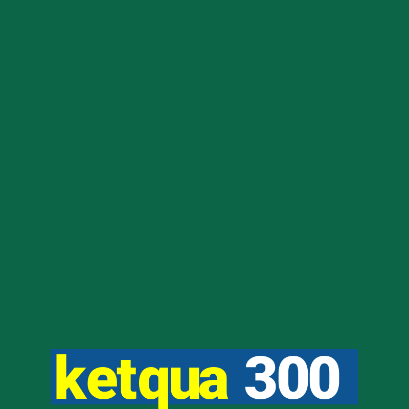 ketqua 300