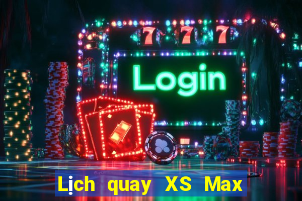 Lịch quay XS Max 4D ngày 25