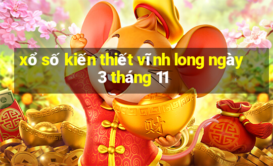 xổ số kiến thiết vĩnh long ngày 3 tháng 11