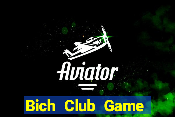 Bich Club Game Bài Vip Club Đổi Thưởng