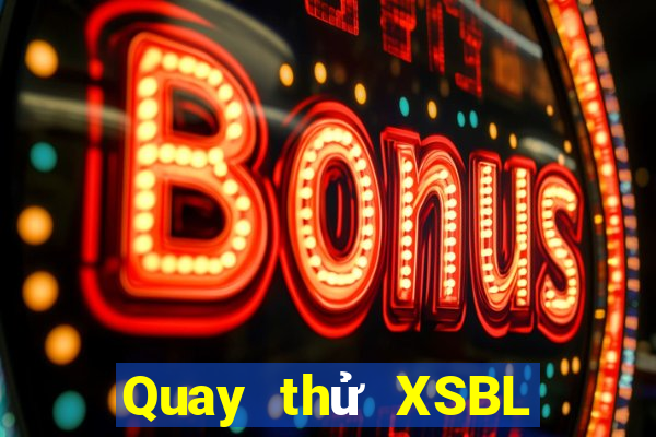 Quay thử XSBL ngày 25