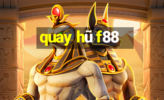 quay hũ f88