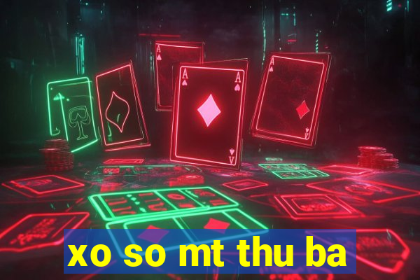 xo so mt thu ba