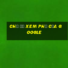 chế độ xem phố của google