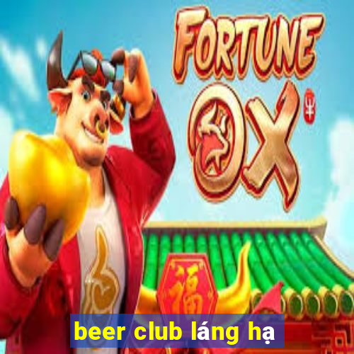 beer club láng hạ