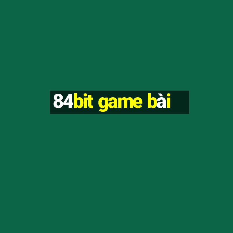 84bit game bài