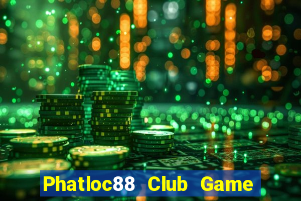 Phatloc88 Club Game Bài 69 Doi Thuong