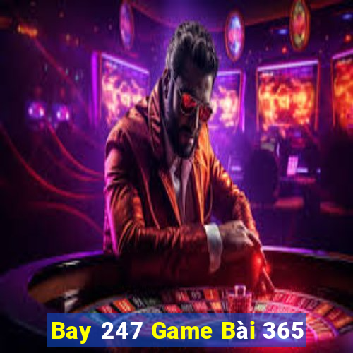 Bay 247 Game Bài 365