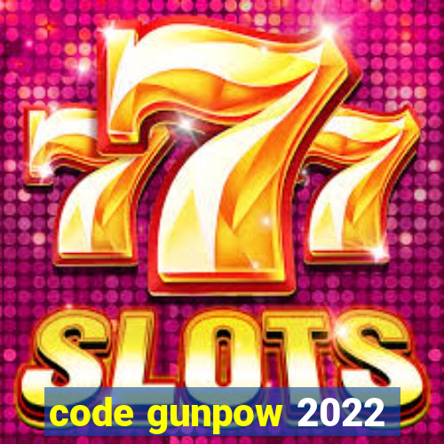 code gunpow 2022