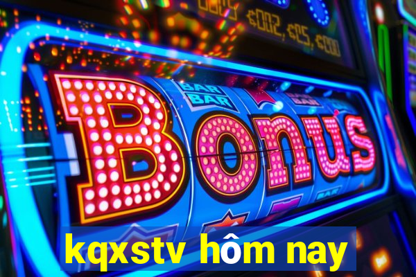 kqxstv hôm nay