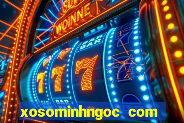 xosominhngoc com việt nam