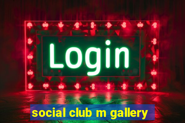 social club m gallery