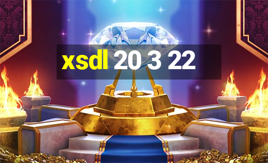 xsdl 20 3 22