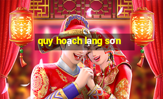 quy hoạch lạng sơn