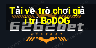 Tải về trò chơi giải trí BoDOG