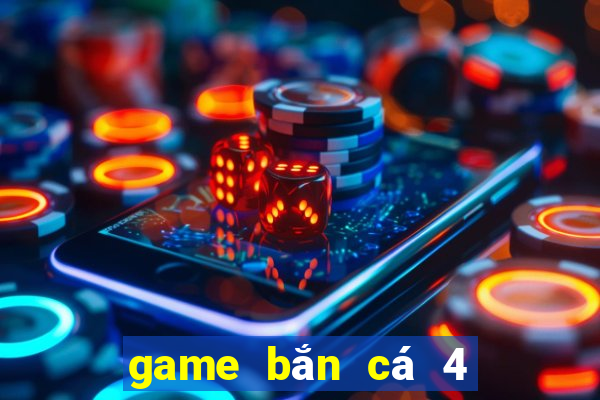 game bắn cá 4 người chơi