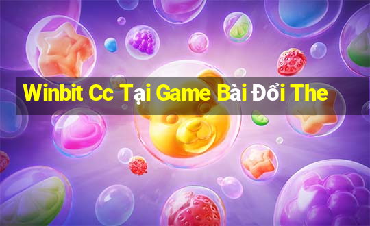 Winbit Cc Tại Game Bài Đổi The