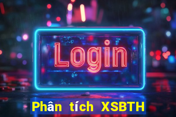 Phân tích XSBTH ngày 6