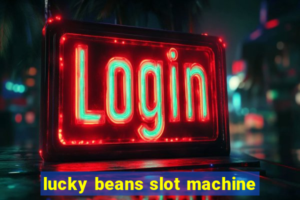 lucky beans slot machine