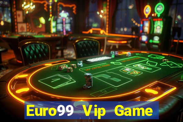 Euro99 Vip Game Bài Đổi Thưởng B52