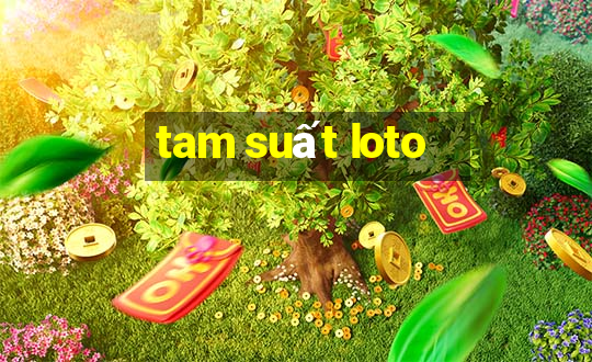 tam suất loto