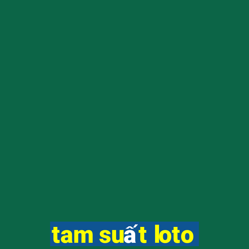 tam suất loto