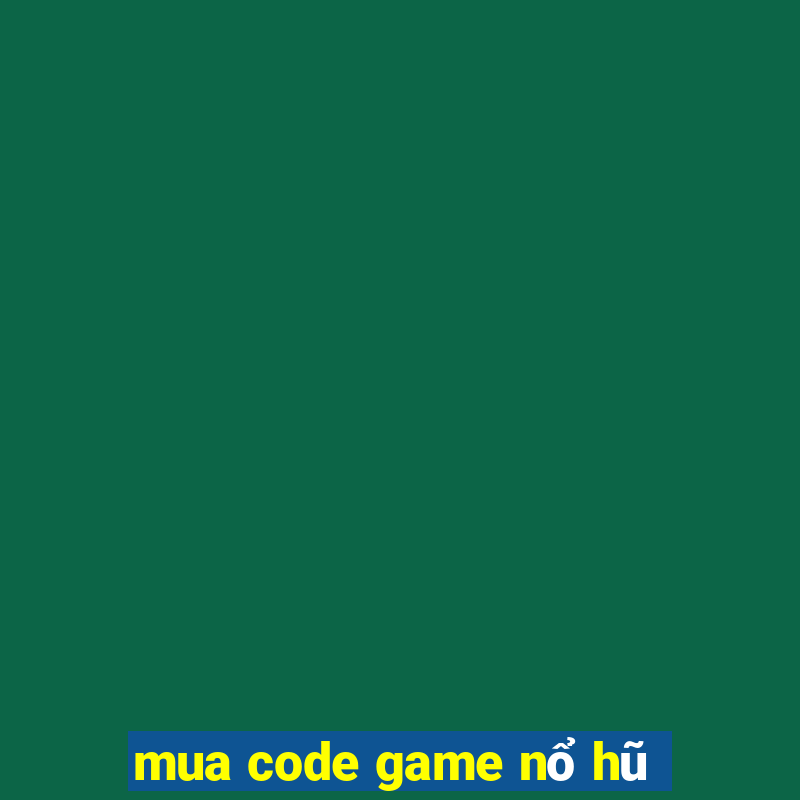 mua code game nổ hũ