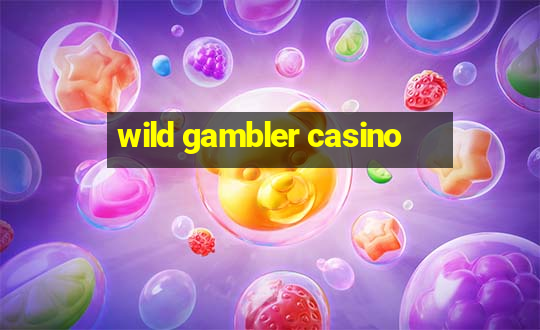 wild gambler casino