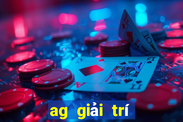 ag giải trí thực tải về