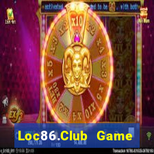 Loc86.Club Game Bài Đổi Thưởng Uy Tín