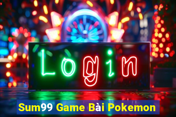 Sum99 Game Bài Pokemon