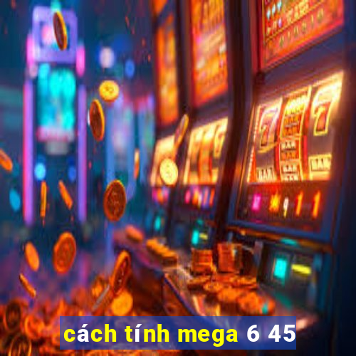 cách tính mega 6 45