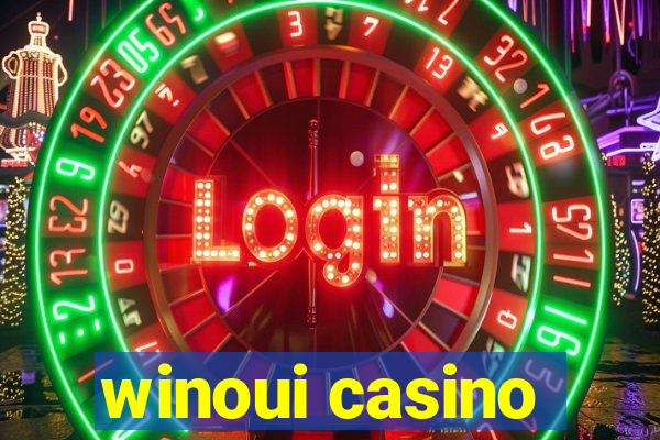 winoui casino