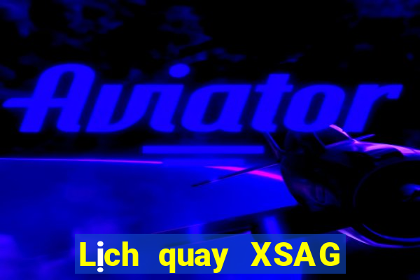 Lịch quay XSAG ngày 13