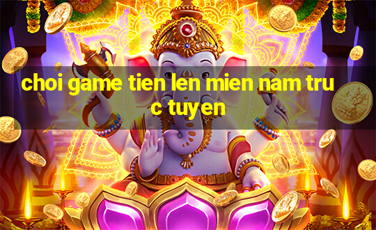 choi game tien len mien nam truc tuyen