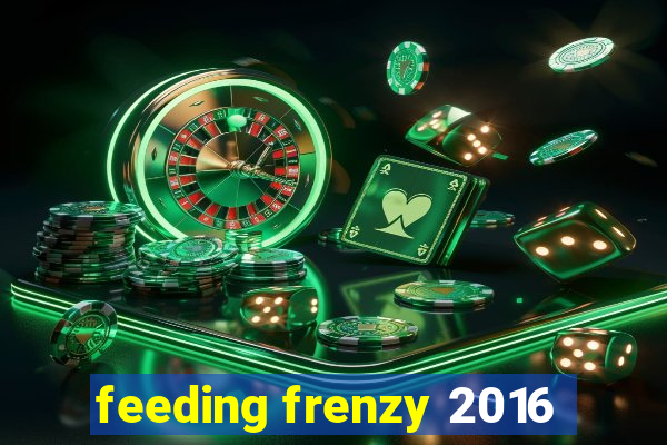 feeding frenzy 2016