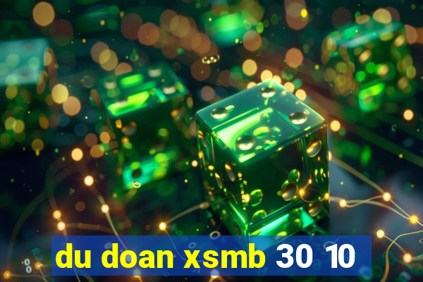 du doan xsmb 30 10