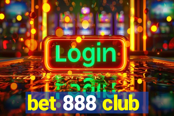 bet 888 club