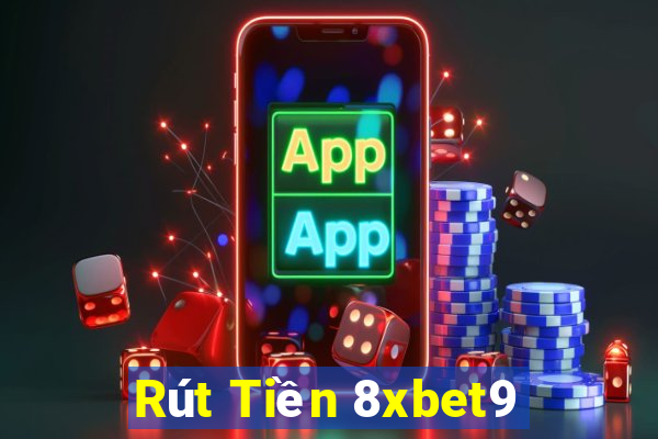 Rút Tiền 8xbet9