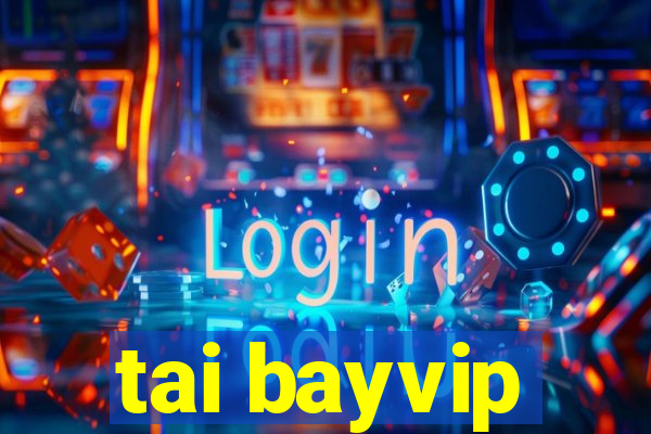 tai bayvip