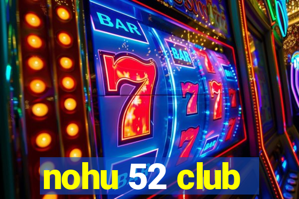 nohu 52 club