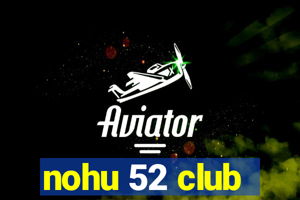 nohu 52 club