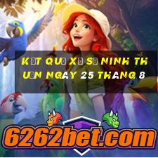 kết quả xổ số ninh thuận ngày 25 tháng 8