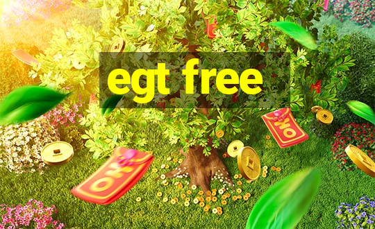 egt free