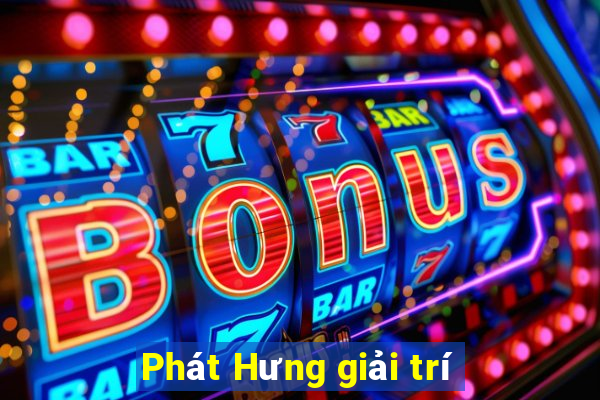 Phát Hưng giải trí