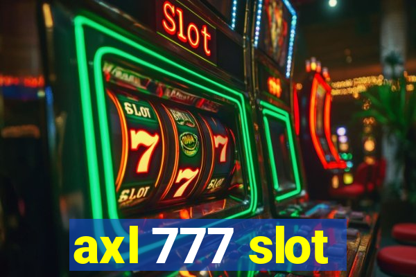 axl 777 slot