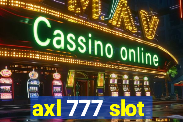 axl 777 slot