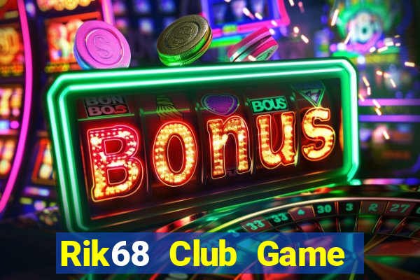 Rik68 Club Game Bài 99