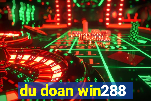 du doan win288