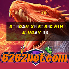 Dự Đoán Xổ Số bắc ninh ngày 30